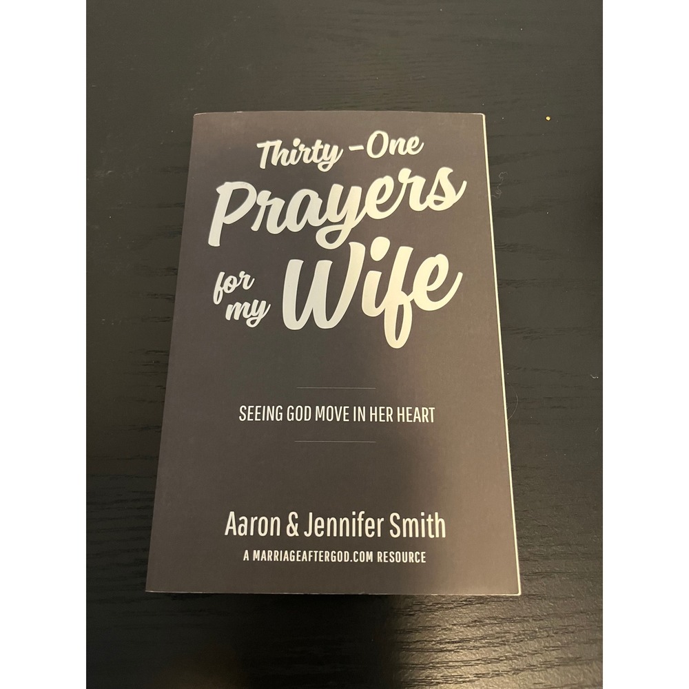 Thirty-One Prayers for my Wife Aaron Jennifer Smith Marriage After God Paperback